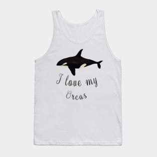 i love my orcas Tank Top